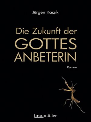 cover image of Die Zukunft der Gottesanbeterin